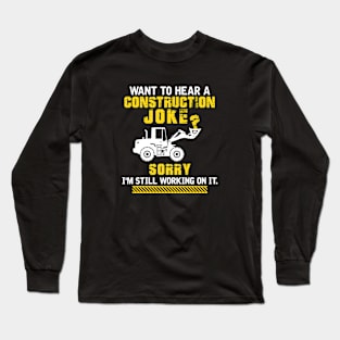 Joke under construction Long Sleeve T-Shirt